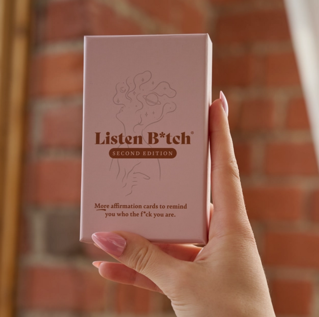 Listen B*tch Affirmation Cards | Second Edition