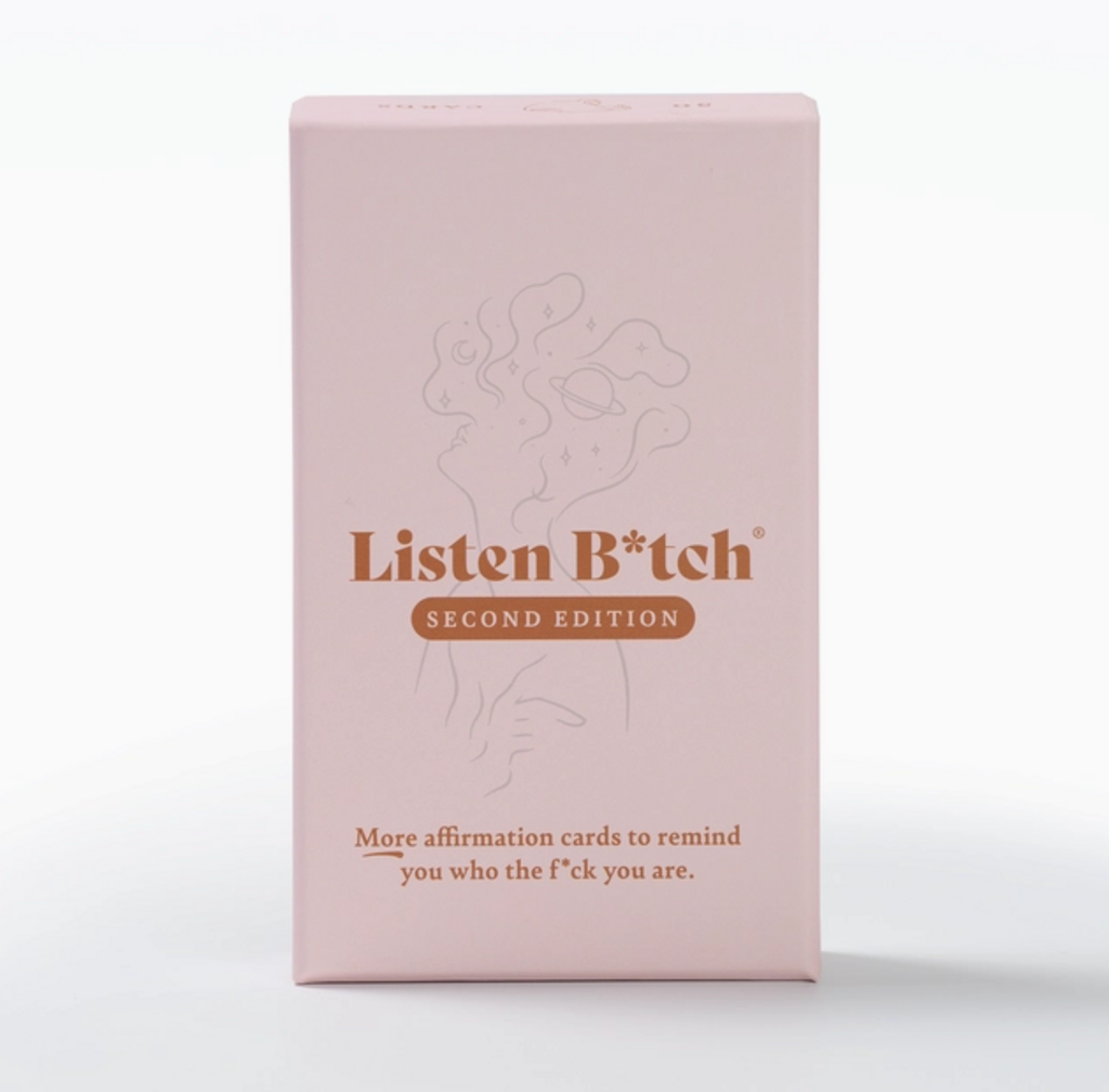 Listen B*tch Affirmation Cards | Second Edition