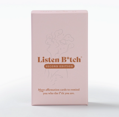 Listen B*tch Affirmation Cards | Second Edition