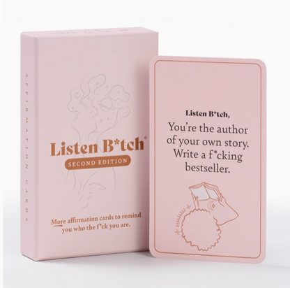 Listen B*tch Affirmation Cards | Second Edition